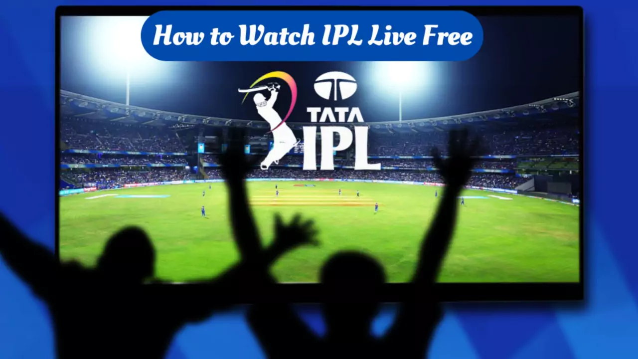 You are currently viewing How to Watch IPL 2024 Free: Complete Guide