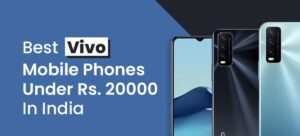 Read more about the article Best Vivo Mobile Under 20000