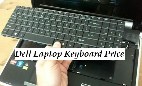 You are currently viewing Dell Laptop Keyboard Price 2024