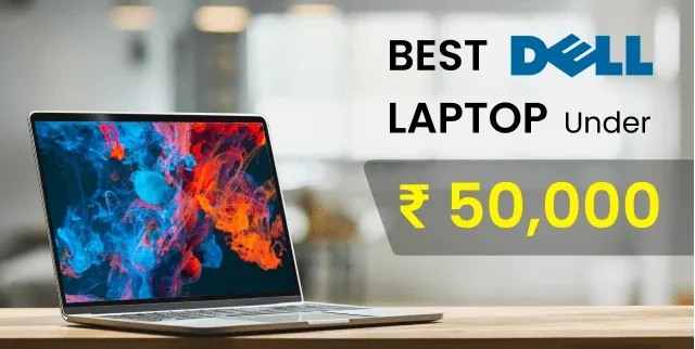 You are currently viewing Best Dell Laptop Under 50000