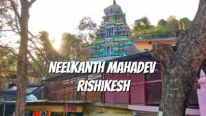 Read more about the article Neelkanth Mahadev Temple: Story And Significance