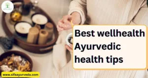 Read more about the article Discover WellHealth: Ayurvedic Health Tips for Wellness